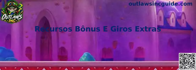 Recursos Bônus e Giros Extras