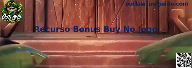Recurso Bonus Buy no Jogo em Outlaws Inc