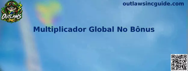 Multiplicador Global No Bônus